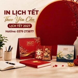 In Lịch Để Bàn Độc Quyền 2027 - Gửi Gắm Dấu Ấn Thương Hiệu Trên Từng Trang Lịch
